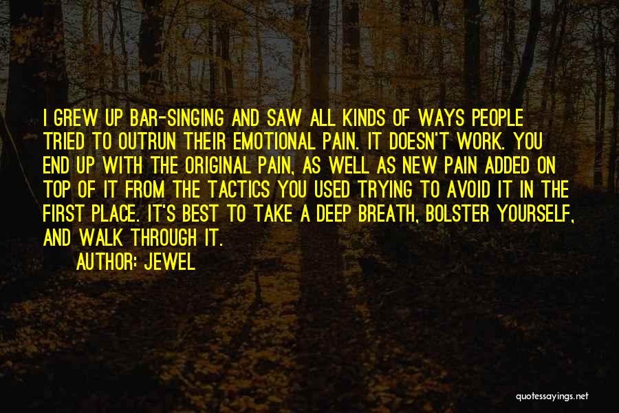Walk Through The Pain Quotes By Jewel