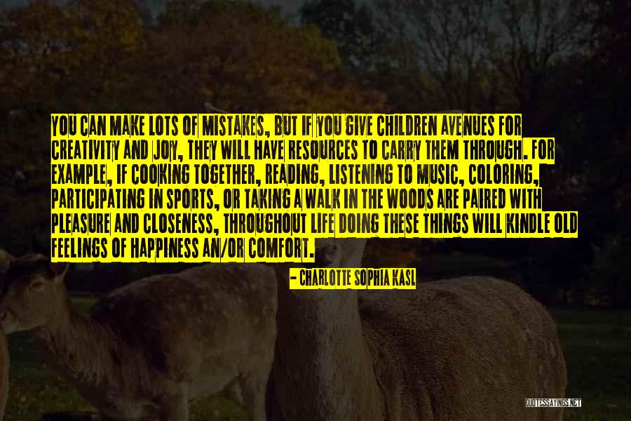 Walk Through The Woods Quotes By Charlotte Sophia Kasl