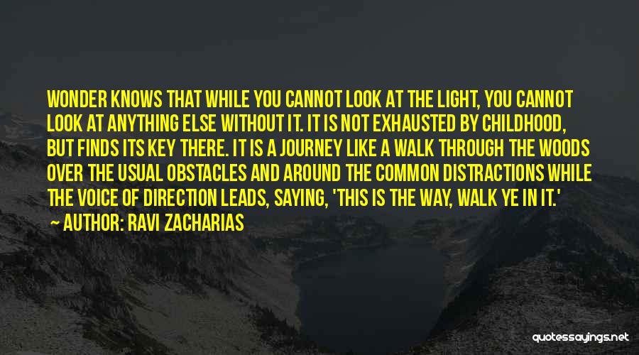 Walk Through The Woods Quotes By Ravi Zacharias
