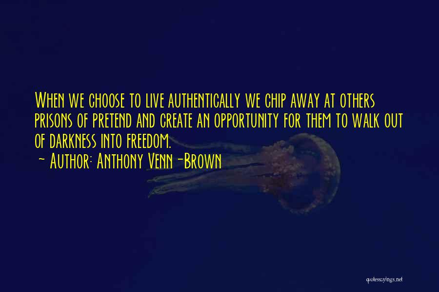 Walk To Freedom Quotes By Anthony Venn-Brown