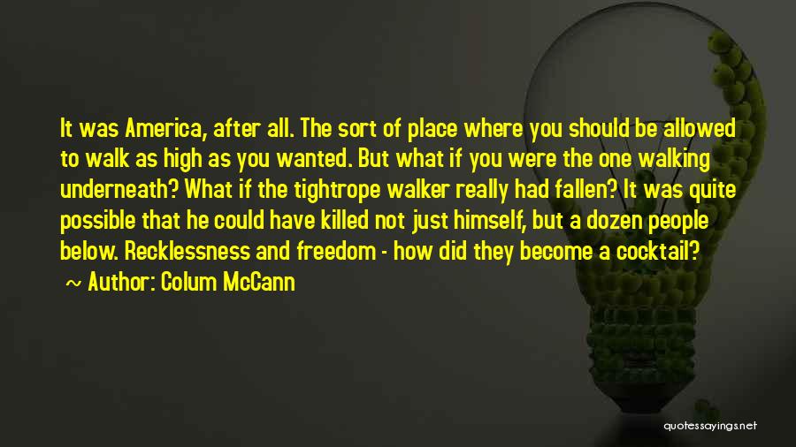 Walk To Freedom Quotes By Colum McCann