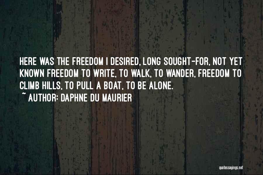 Walk To Freedom Quotes By Daphne Du Maurier