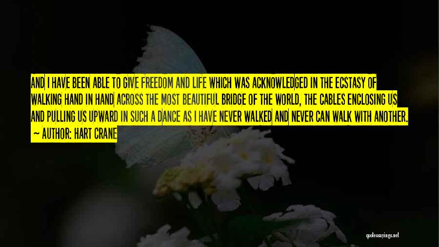 Walk To Freedom Quotes By Hart Crane