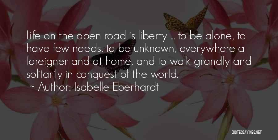 Walk To Freedom Quotes By Isabelle Eberhardt