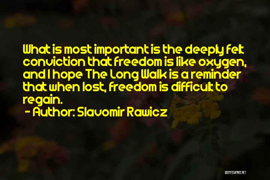 Walk To Freedom Quotes By Slavomir Rawicz