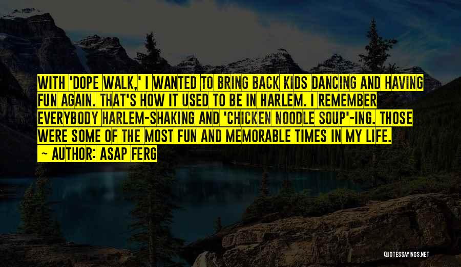 Walk To Remember Quotes By ASAP Ferg