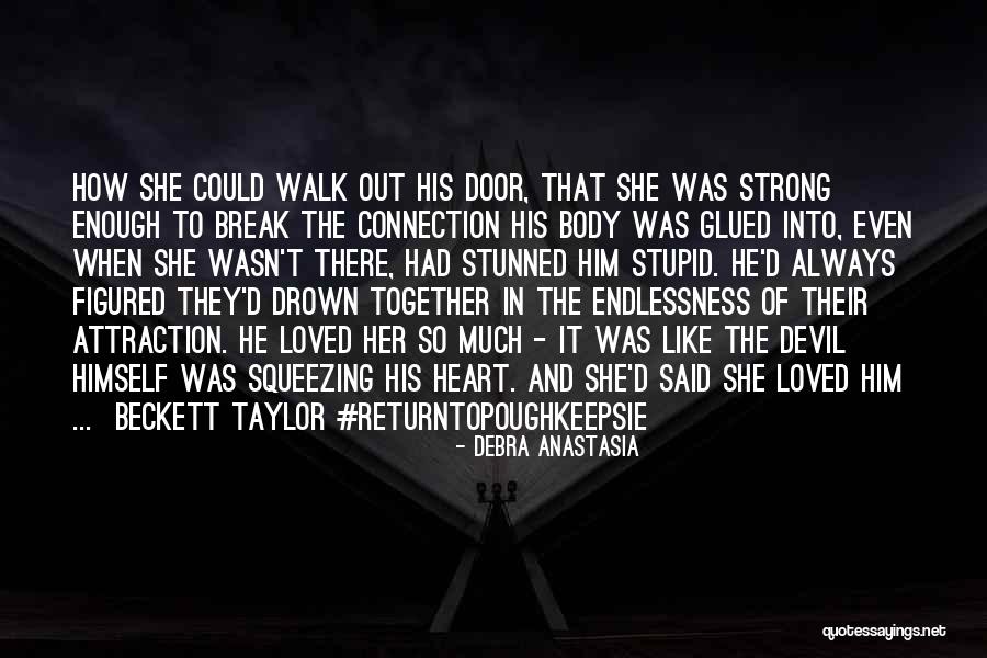Walk Together Quotes By Debra Anastasia Walk Together Quotes By Debra Anastasia