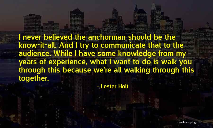Walk Together Quotes By Lester Holt Walk Together Quotes By Lester Holt