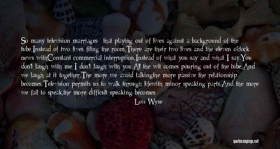 Walk Together Quotes By Lois Wyse Walk Together Quotes By Lois Wyse