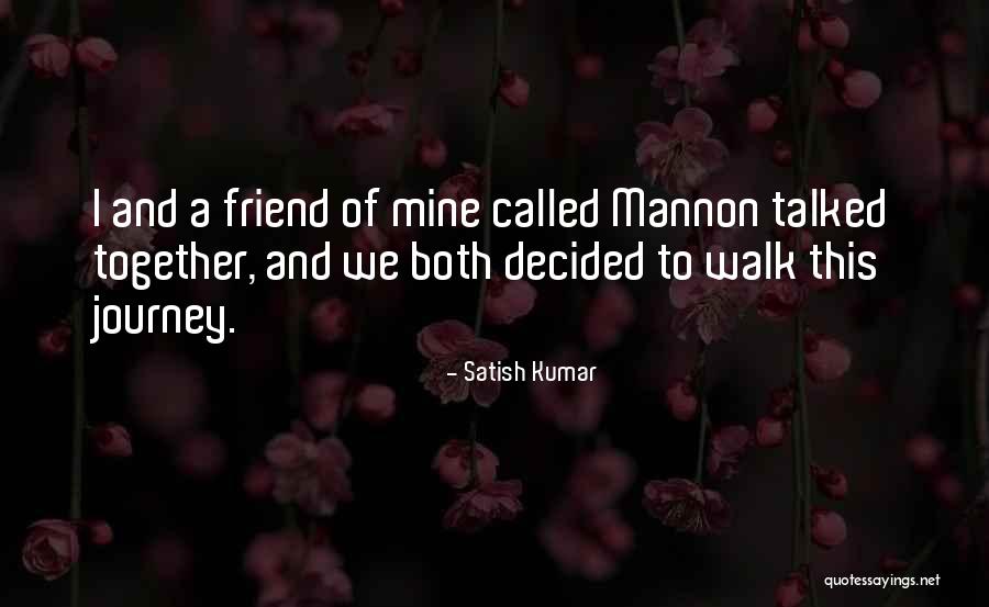 Walk Together Quotes By Satish Kumar Walk Together Quotes By Satish Kumar