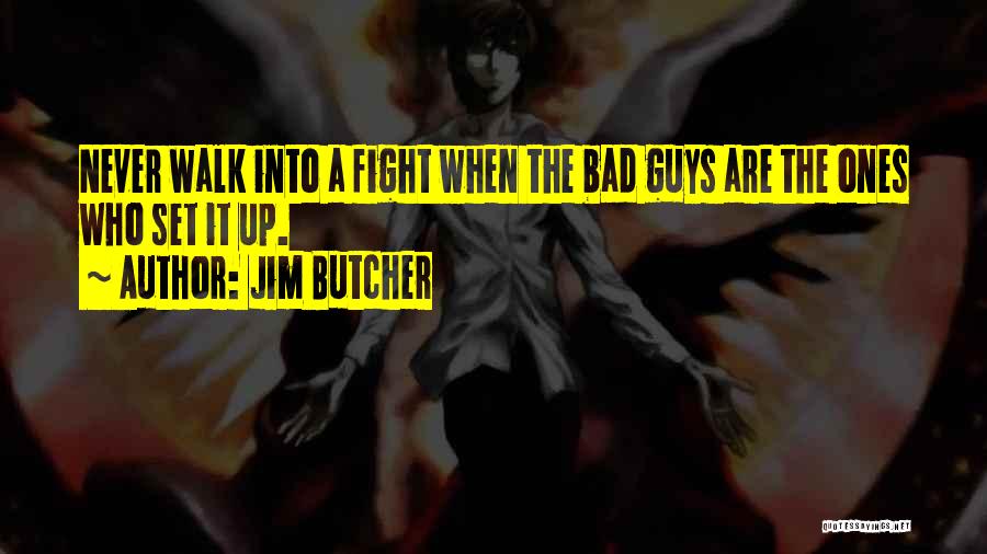 Walk Up Quotes By Jim Butcher