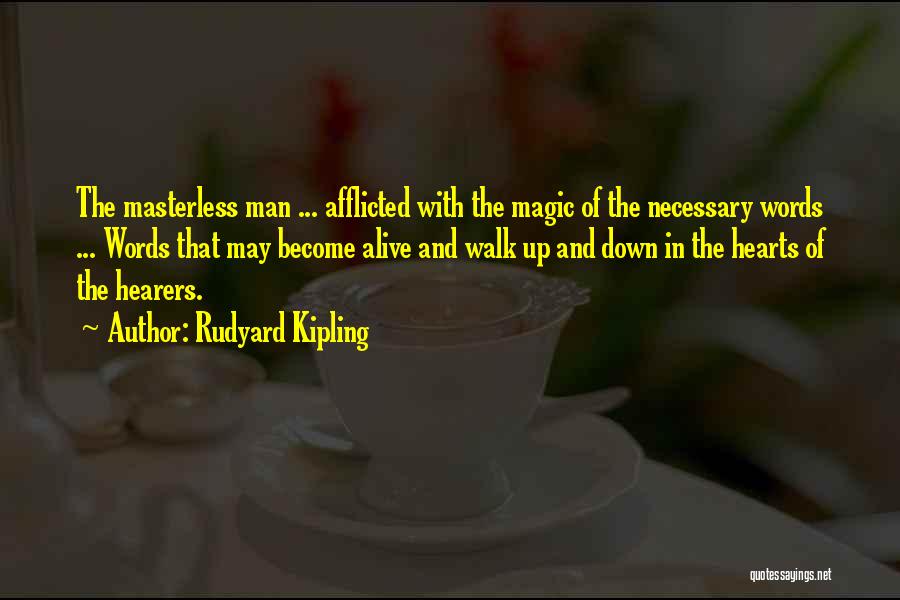 Walk Up Quotes By Rudyard Kipling