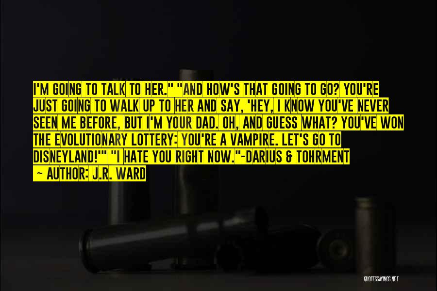 Walk What You Talk Quotes By J.R. Ward