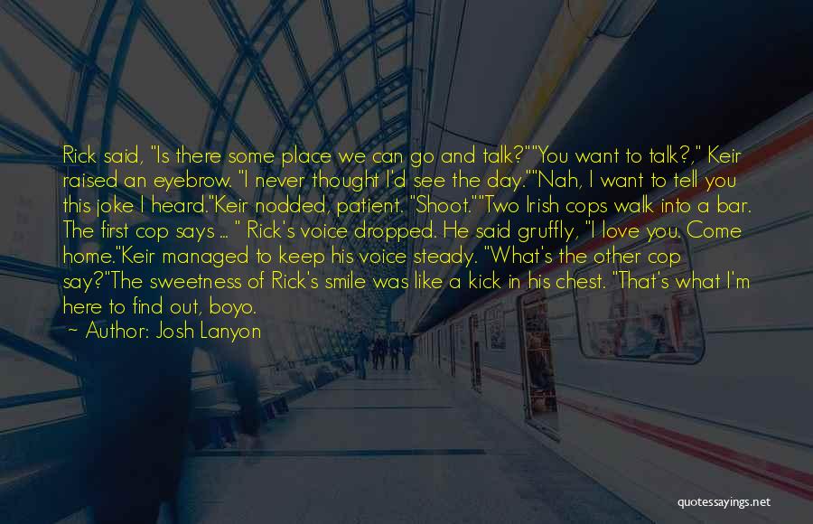 Walk What You Talk Quotes By Josh Lanyon