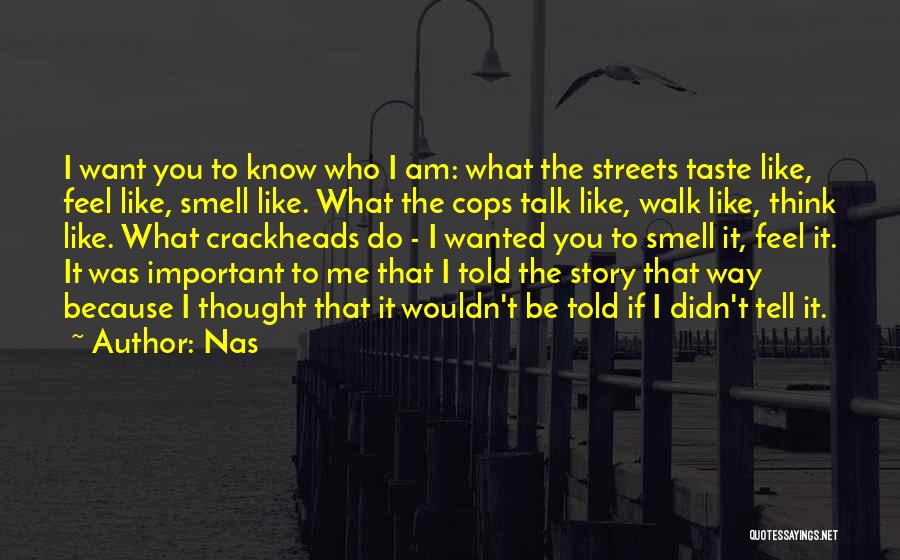 Walk What You Talk Quotes By Nas