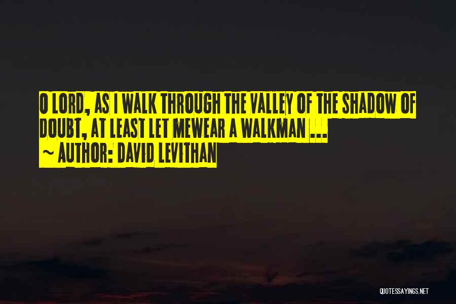 Walk With God Bible Quotes By David Levithan