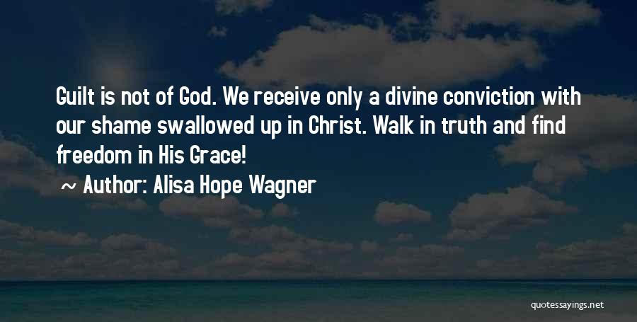 Walk With God Quotes By Alisa Hope Wagner