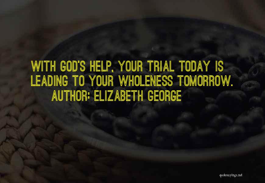 Walk With God Quotes By Elizabeth George