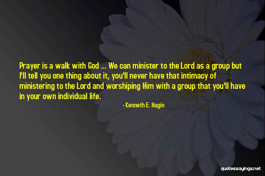 Walk With God Quotes By Kenneth E. Hagin