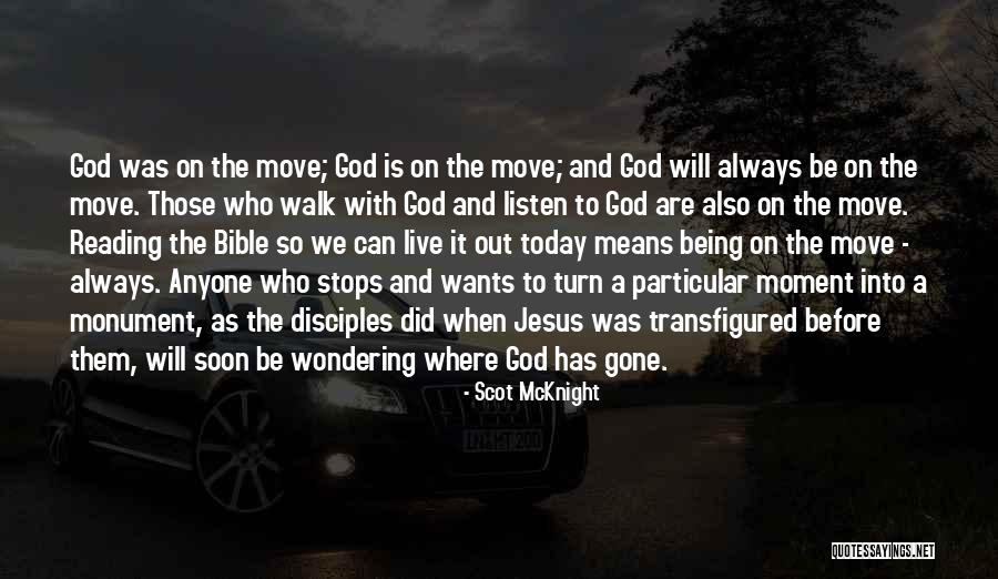 Walk With God Quotes By Scot McKnight