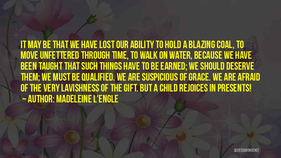 Walk With Me Child Quotes By Madeleine L'Engle