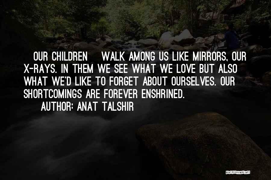 Walk With Me Forever Quotes By Anat Talshir