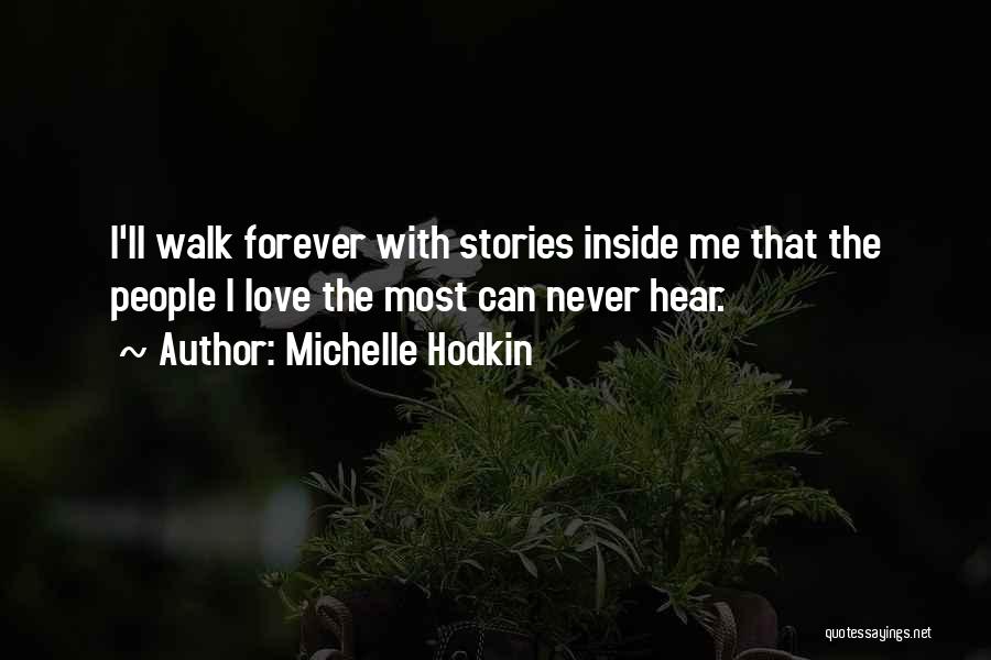 Walk With Me Forever Quotes By Michelle Hodkin