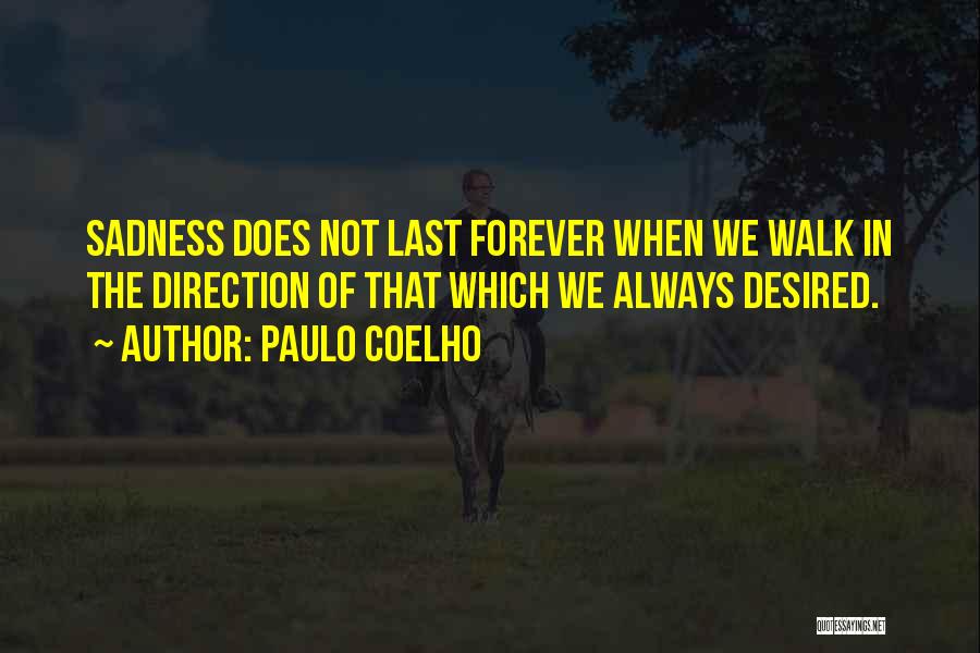 Walk With Me Forever Quotes By Paulo Coelho