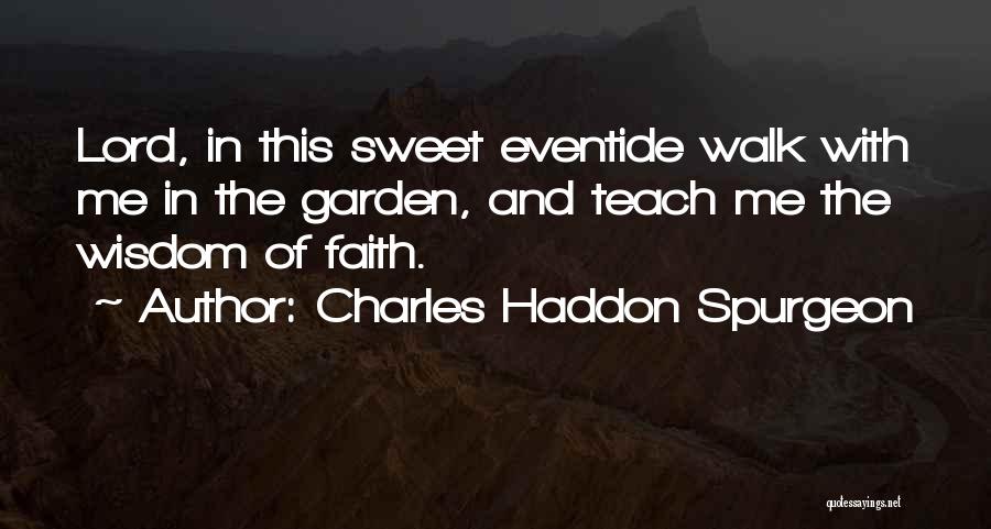 Walk With Me Lord Quotes By Charles Haddon Spurgeon