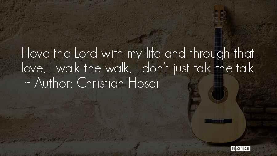 Walk With The Lord Quotes By Christian Hosoi