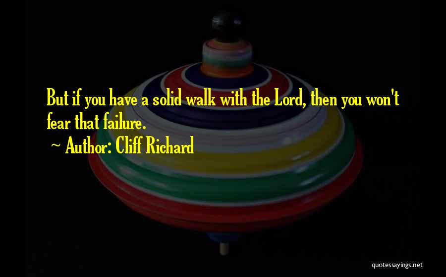 Walk With The Lord Quotes By Cliff Richard