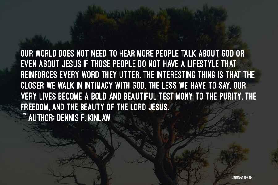 Walk With The Lord Quotes By Dennis F. Kinlaw