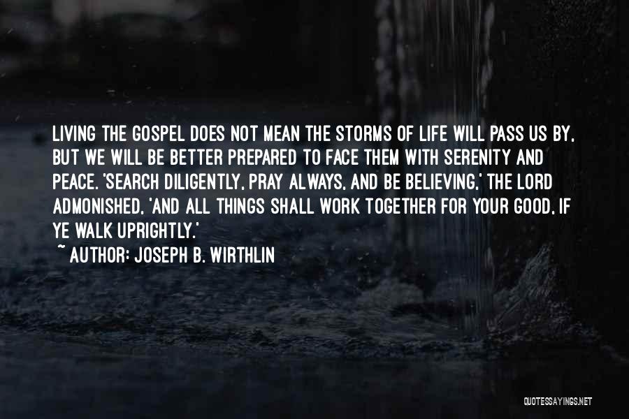 Walk With The Lord Quotes By Joseph B. Wirthlin