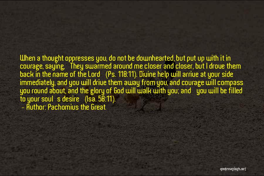 Walk With The Lord Quotes By Pachomius The Great