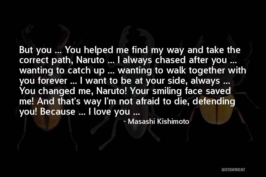 Walk With You Together Quotes By Masashi Kishimoto Walk With You Together Quotes By Masashi Kishimoto