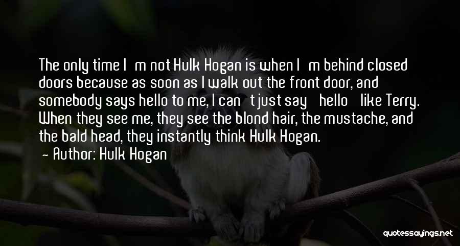 Walk With Your Head Up Quotes By Hulk Hogan