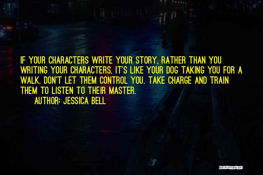 Walk Your Dog Quotes By Jessica Bell