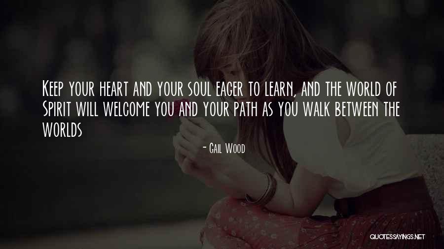 Walk Your Path Quotes By Gail Wood Walk Your Path Quotes By Gail Wood