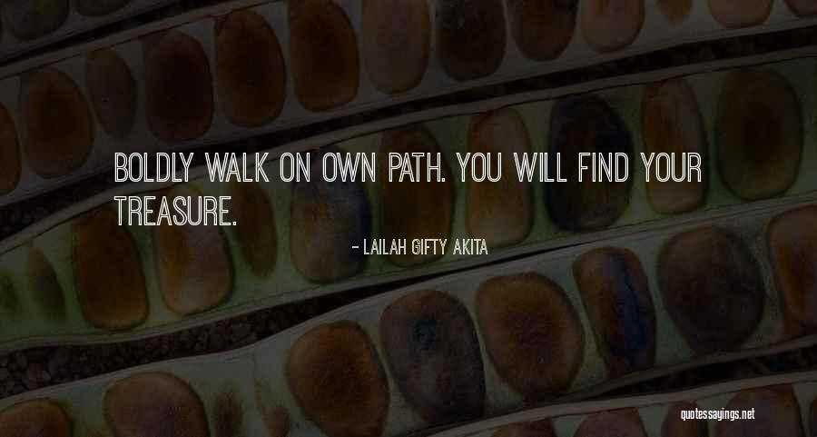 Walk Your Path Quotes By Lailah Gifty Akita Walk Your Path Quotes By Lailah Gifty Akita