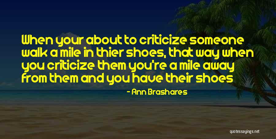 Walk Your Shoes Quotes By Ann Brashares