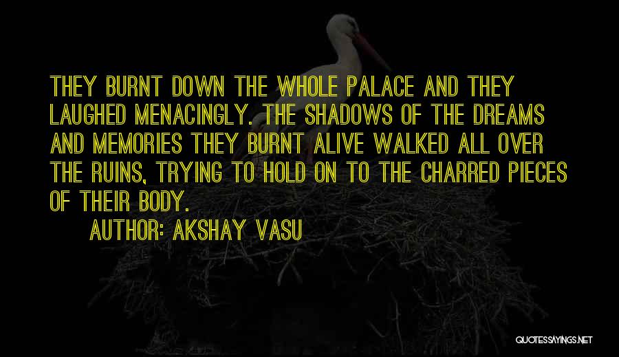 Walked All Over Quotes By Akshay Vasu