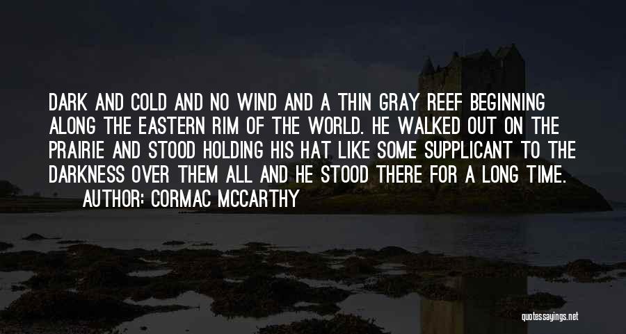 Walked All Over Quotes By Cormac McCarthy