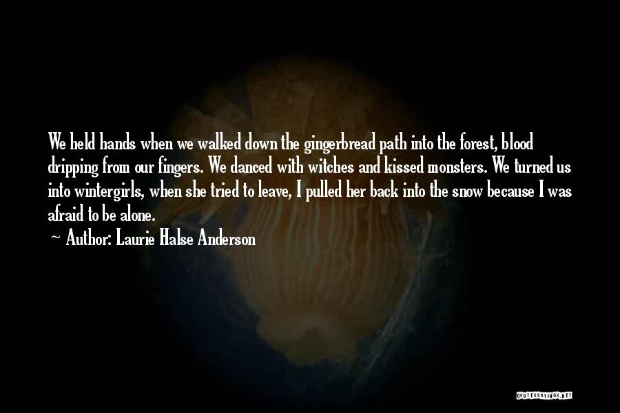 Walked Alone Quotes By Laurie Halse Anderson