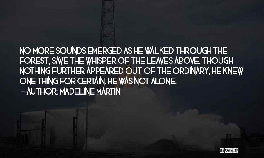 Walked Alone Quotes By Madeline Martin