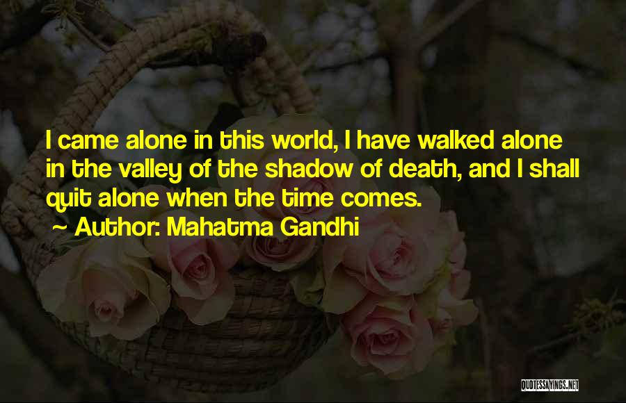 Walked Alone Quotes By Mahatma Gandhi