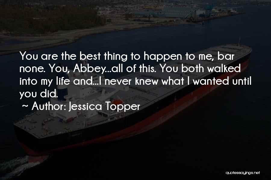 Walked Into My Life Quotes By Jessica Topper