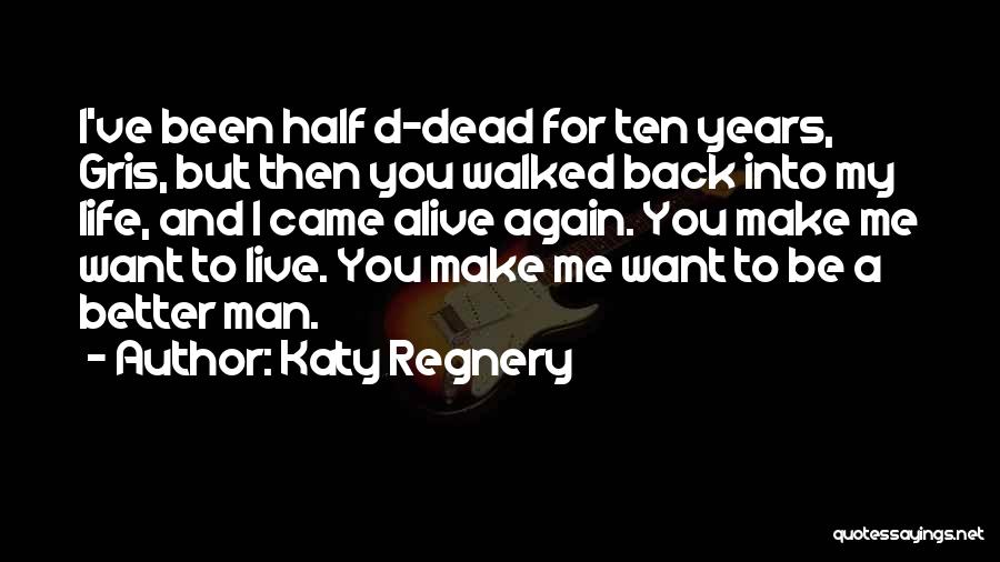 Walked Into My Life Quotes By Katy Regnery