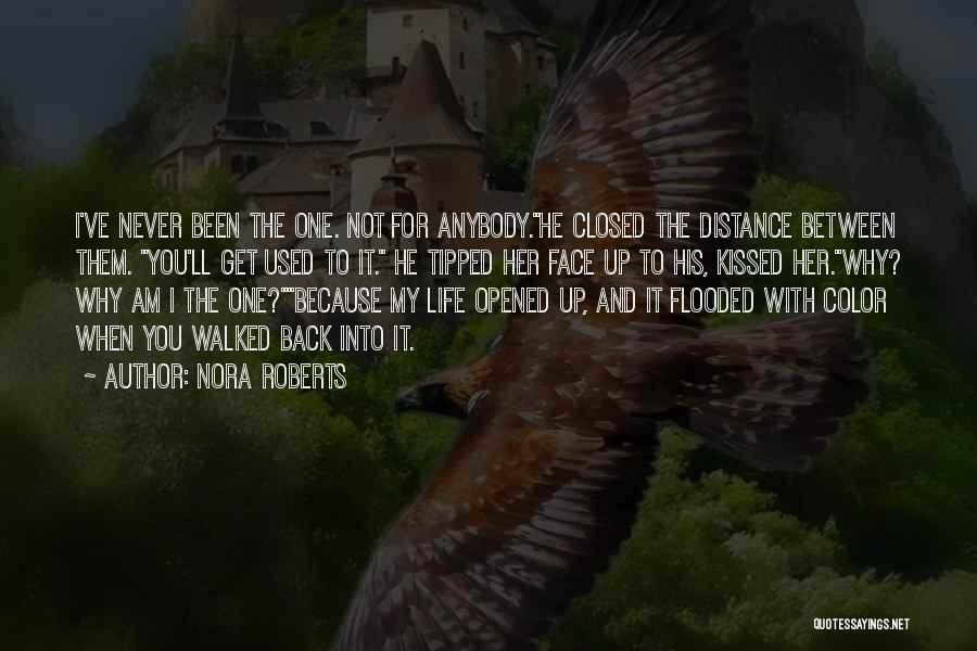 Walked Into My Life Quotes By Nora Roberts