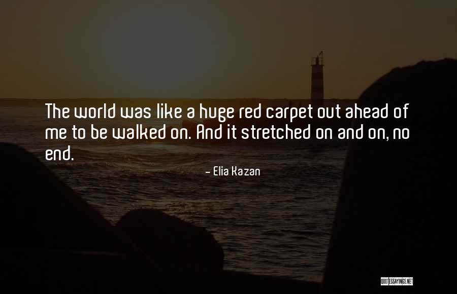 Walked On Quotes By Elia Kazan Walked On Quotes By Elia Kazan