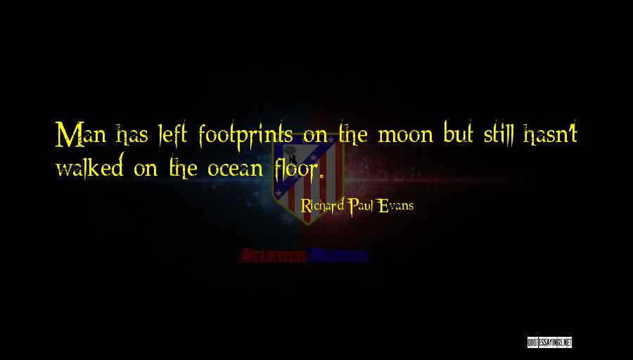 Walked On The Moon Quotes By Richard Paul Evans Walked On The Moon Quotes By Richard Paul Evans